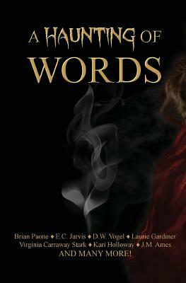 A Haunting of Words: 30 Short Stories by Brian Paone, Virginia Stark, Dw Vogel