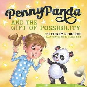 Penny Panda and the Gift of Possibility by Richard Hoit, Nicole Oke