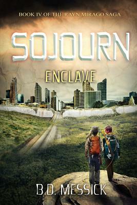 Sojourn-Enclave by B. D. Messick