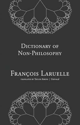 Dictionary of Non-Philosophy by Francois Laruelle, François Laruelle