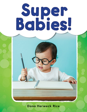 Super Babies! by Dona Herweck Rice