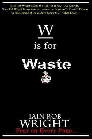 W is for Waste by Iain Rob Wright
