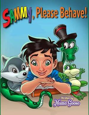 Sammy, Please Behave by Mama Goose