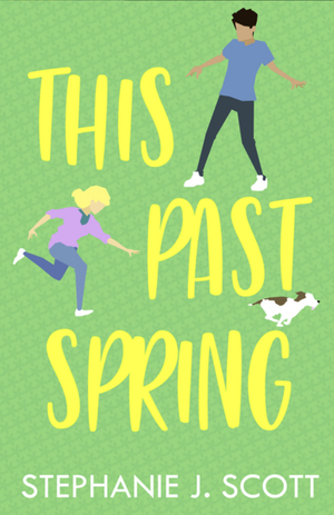 This Past Spring by Stephanie J. Scott