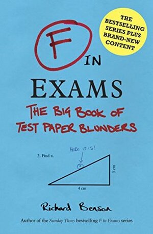 F in Exams: The Big Book of Test Paper Blunders by Richard Benson