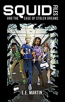 SQUID Files and the Case of Stolen Dreams by E.E. Martin