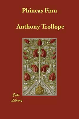 Phineas Finn by Anthony Trollope