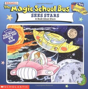 The Magic School Bus Sees Stars: A Book About Stars by Joanna Cole