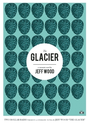 The Glacier by Jeff Wood