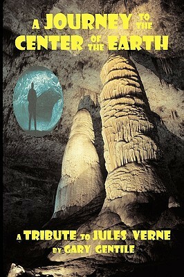 A Journey to the Center of the Earth by Gary Gentile