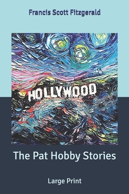 The Pat Hobby Stories by F. Scott Fitzgerald