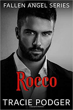 Rocco: To accompany the Fallen Angel Series by Tracie Podger