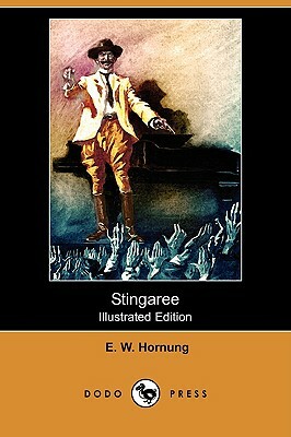 Stingaree (Illustrated Edition) (Dodo Press) by E. W. Hornung