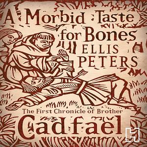 A Morbid Taste for Bones by Ellis Peters