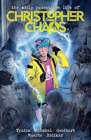 The Oddly Pedestrian Life of Christopher Chaos Volume 1 by Tate Brombal, James Tynion IV