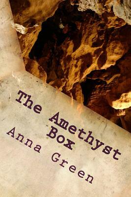 The Amethyst Box by Anna Katharine Green