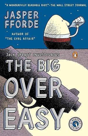 The Big Over Easy: A Nursery Crime by Jasper Fforde