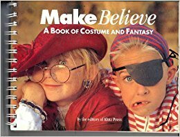 Make Believe: A Book of Costume and Fantasy by Klutz