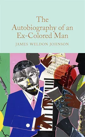 The Autobiography of an Ex-Colored Man by James Weldon Johnson