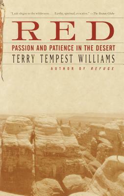 Red: Passion and Patience in the Desert by Terry Tempest Williams