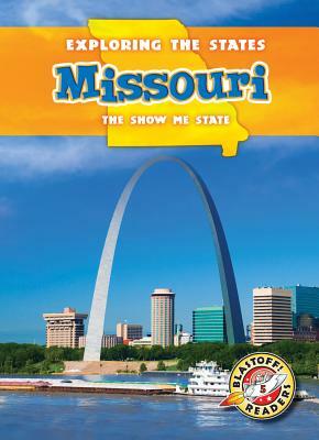 Missouri: The Show-Me State by Emily Rose Oachs