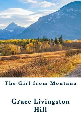 The Girl from Montana by Grace Livingston Hill