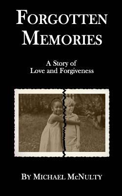 Forgotten Memories by Michael McNulty