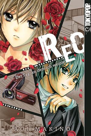 REC: der Tag, an dem ich weinte by Aoi Makino