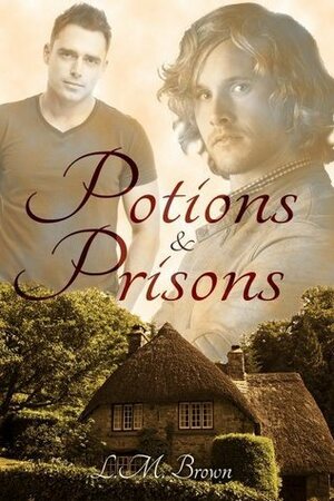 Potions & Prisons by L.M. Brown