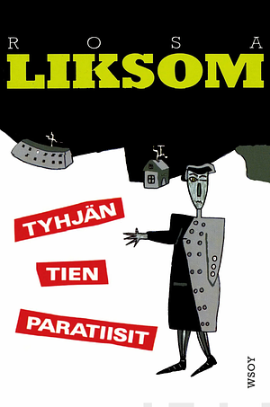 Tyhjän tien paratiisit by Rosa Liksom