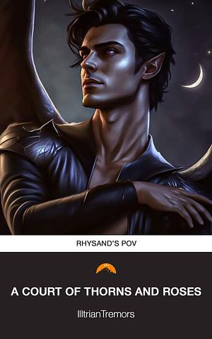 ACOTAR Rhys POVS by illyriantremors