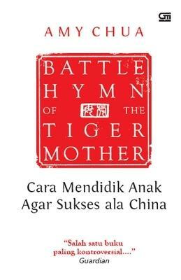 Cara Mendidik Anak Agar Sukses Cara China - Battle Hymn of the Tiger Mother by Amy Chua