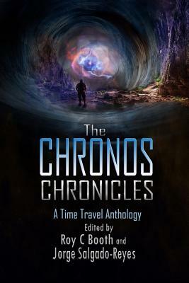 The Chronos Chronicles: a time travel anthology by C. R. Berry, Rick Kennet, Dave Christenson