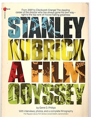 Stanley Kubrick: A Film Odyssey by Gene D. Phillips