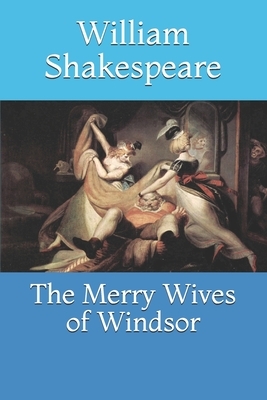 The Merry Wives of Windsor by William Shakespeare