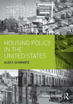 Housing Policy in the United States by Alex F. Schwartz