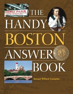 The Handy Boston Answer Book by Samuel Willard Crompton