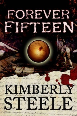 Forever Fifteen by Kimberly Steele