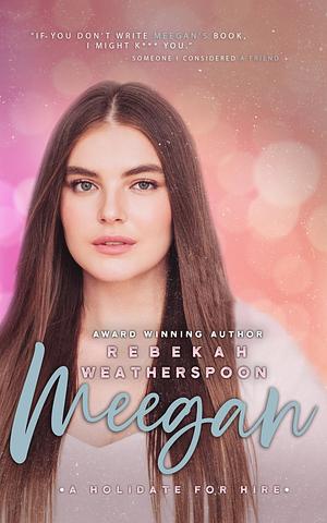 Meegan by Rebekah Weatherspoon