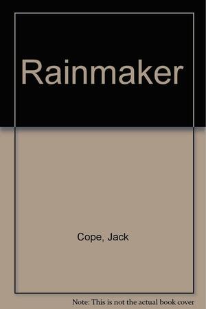 The Rain Maker by Jack Cope