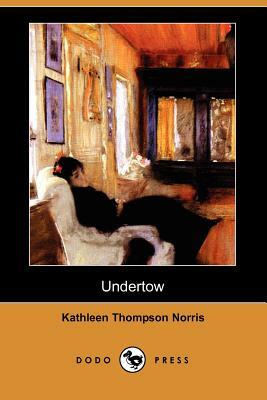 Undertow (Dodo Press) by Kathleen Thompson Norris