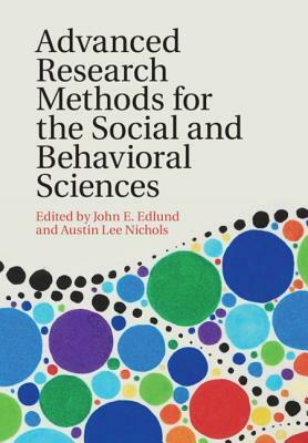 Advanced Research Methods for the Social and Behavioral Sciences by 