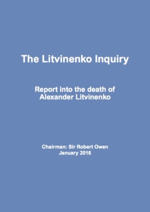 The Litvinenko Inquiry. Report into the death of Alexander Litvinenko by Robert Owen