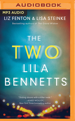 The Two Lila Bennetts by Lisa Steinke, Liz Fenton