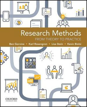 Research Methods: From Theory to Practice by Karl Rosengren, Ben Gorvine, Lisa Stein