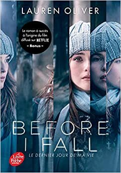 Before I Fall : Le dernier jour de ma vie by Lauren Oliver