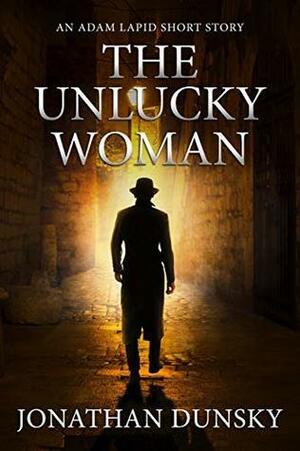 The Unlucky Woman by Jonathan Dunsky