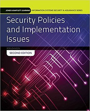 Security Policies and Implementation Issues: Print Bundle by Robert Johnson