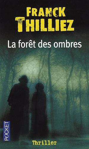 La Forêt des ombres by Franck Thilliez