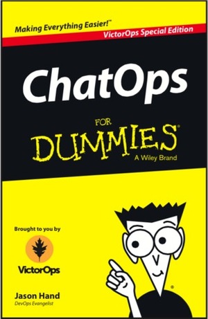 ChatOps for Dummies by Jason Hand